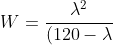 W=\frac{\lambda^2}{(120-\lambda)(119\lambda+120)}